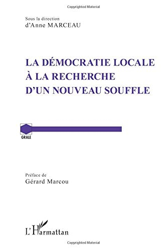 La démocratie locale à la recherche d'un nouveau souffle : actes du colloque organisé les 26 et 27 m