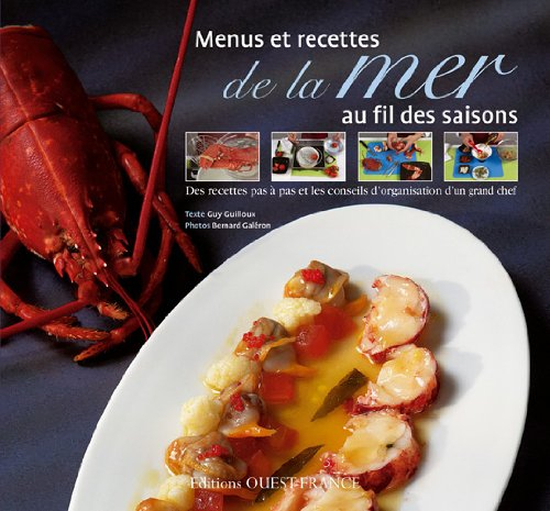 Menus et recettes de la mer au fil des saisons : des recettes pas à pas et des conseils d'organsatio