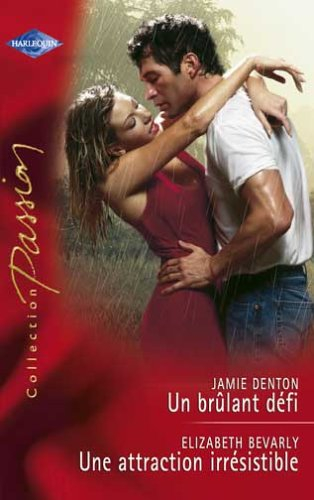 Un brûlant défi. Une attraction irrésistible