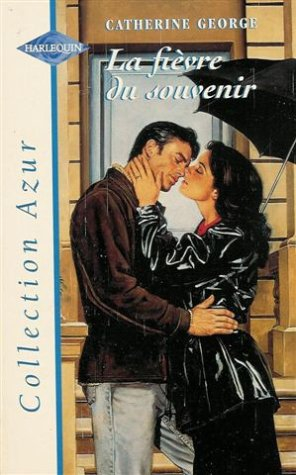 la fièvre du souvenir : collection : harlequin azur n, 1894