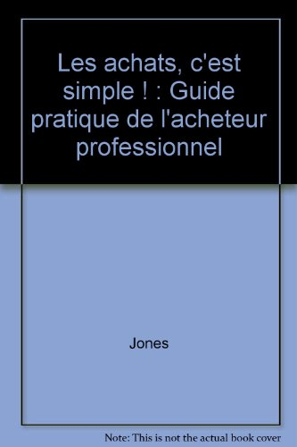Les Achats, c'est simple ! : guide pratique de l'acheteur en entreprise