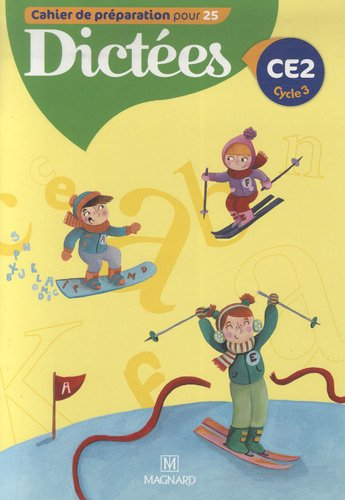 Cahier de préparation pour 25 dictées CE2, cycle 3