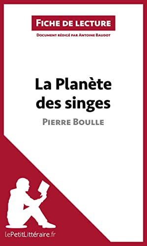 La Planète des singes de Pierre Boulle (Fiche de lecture): Résumé complet et analyse détaillée de l'