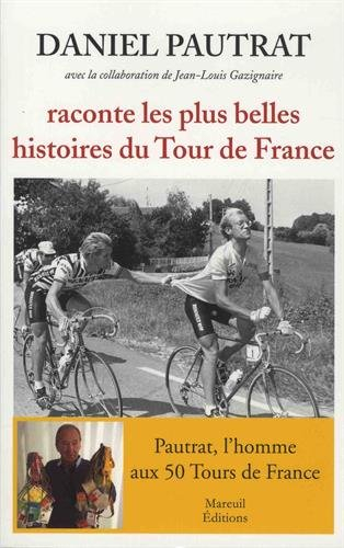 Daniel Pautrat raconte les plus belles histoires du Tour de France