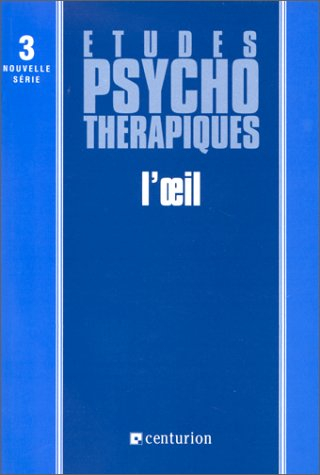 Etudes psychothérapiques, nouv. série n° 3. L'Oeil