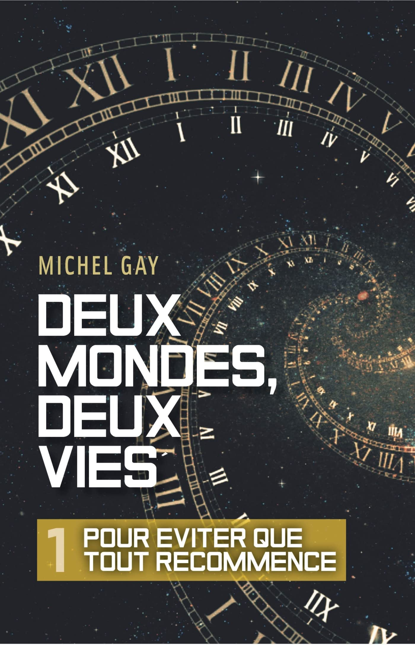 Deux mondes, deux vies : I : Pour éviter que tout recommence