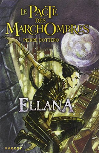 Le pacte des Marchombres. Vol. 1. Ellana
