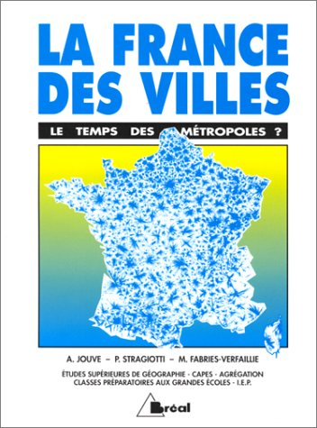 la france des villes. le temps des métropoles ?