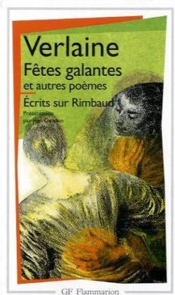 Fêtes galantes. La bonne chanson. Romances sans paroles
