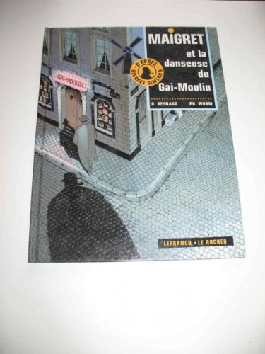 Maigret : d'après Georges Simenon. Vol. 4. La danseuse du Gai-Moulin