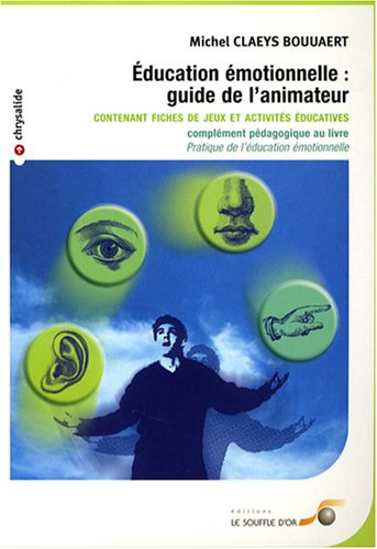 Education émotionnelle : guide de l'animateur : fiches de jeux et activités éducatives