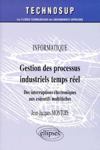 Gestion des processus industriels temps réel : des interruptions électroniques aux exécutifs multitâ