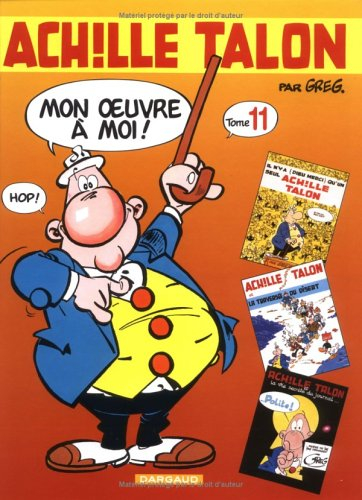 Achille Talon, mon oeuvre à moi : l'intégrale. Vol. 11