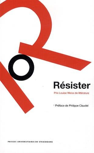 Résister : Prix Louise Weiss de littérature