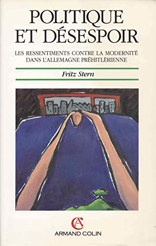 Politique et désespoir : les ressentiments contre la modernité dans l'Allemagne préhitlérienne