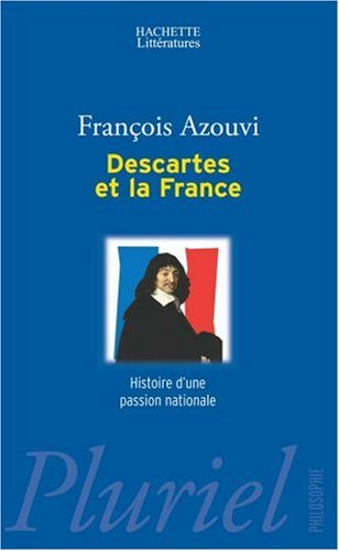 Descartes et la France : histoire d'une passion nationale