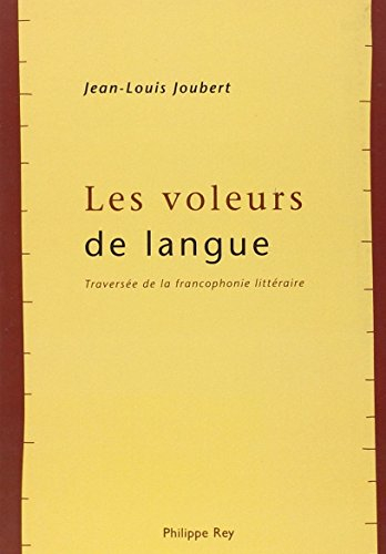 Les voleurs de langue : traversée de la francophonie littéraire