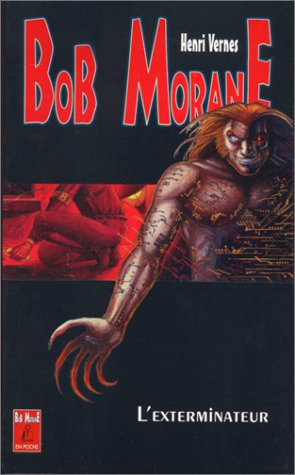 Bob Morane. Vol. 64. L'exterminateur