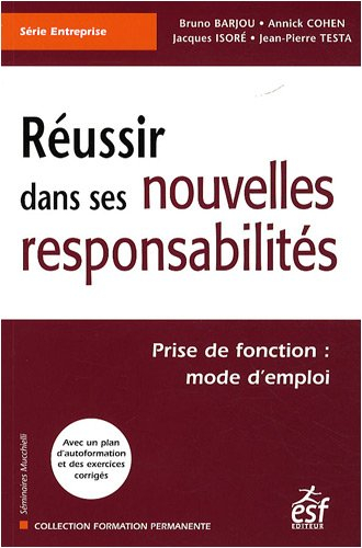Réussir dans ses nouvelles responsabilités : prise de fonction, mode d'emploi