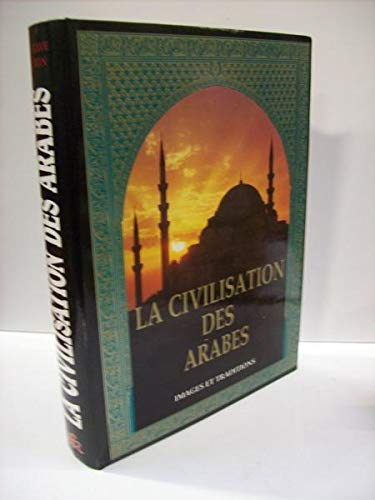 La civilisation des Arabes