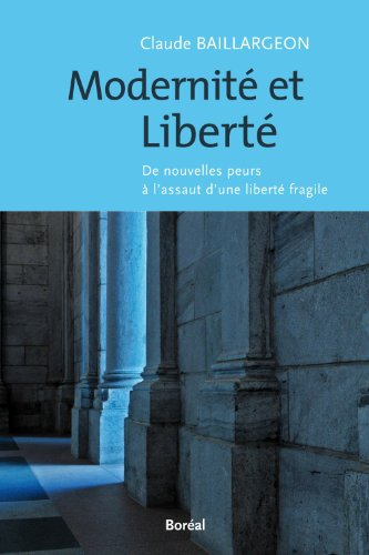 Modernité et liberté : de nouvelles peurs à l'assaut d'une liberté fragile