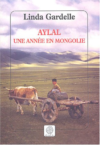 Aylal : une année en Mongolie : récit