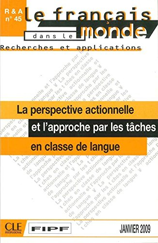Français dans le monde, recherches et applications (Le), n° 45. La perspective actionnelle et l'appr