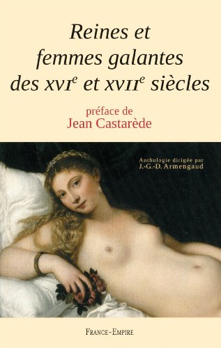 Reines et femmes galantes des XVIe et XVIIe siècles