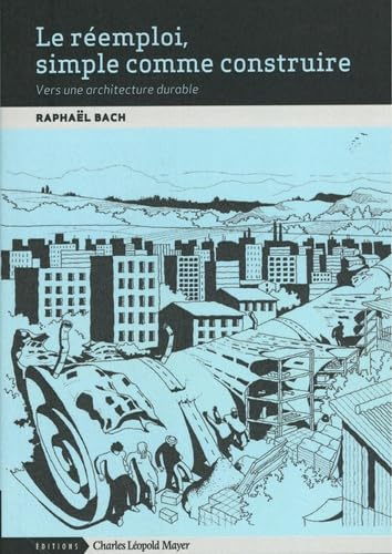 Le réemploi, simple comme construire : vers une architecture durable