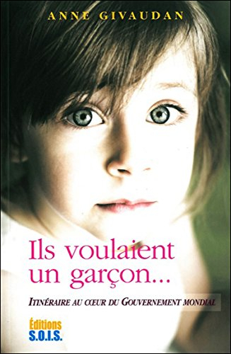 Ils voulaient un garçon... : itinéraire au coeur du gouvernement mondial