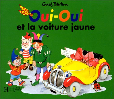Oui-oui et la voiture jaune : d'après Enid Blyton