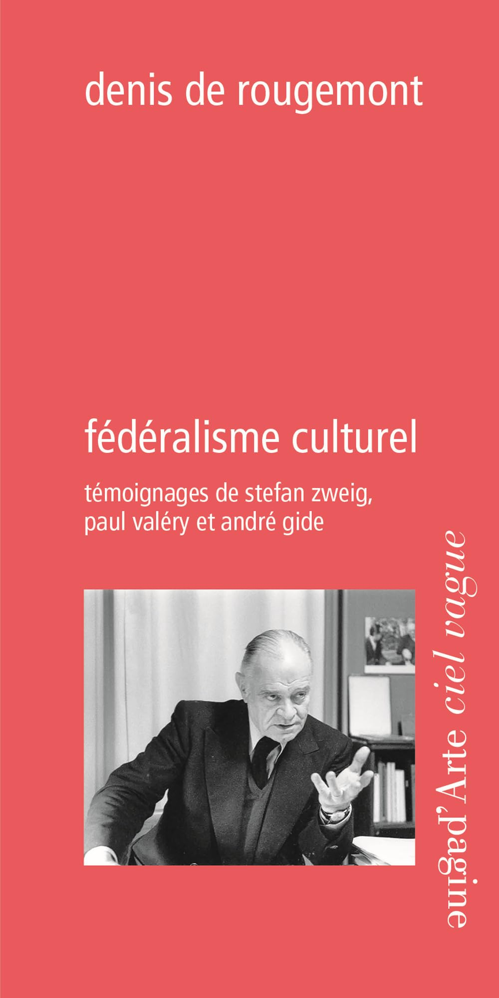 Fédéralisme culturel : témoignages de Stefan Zweig, Paul Valéry et André Gide