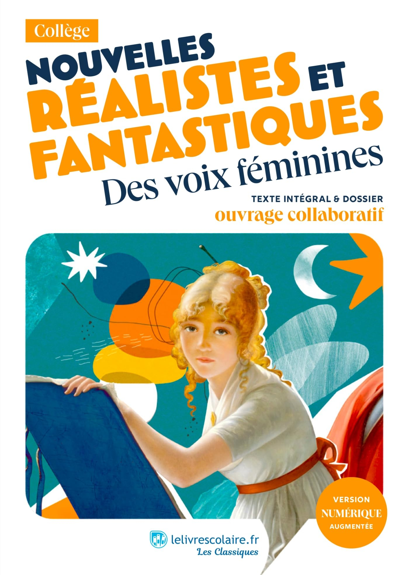Nouvelles réalistes et fantastiques : des voix féminines : texte intégral & dossier, ouvrage collabo