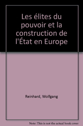 Les élites du pouvoir et la construction de l'Etat en Europe
