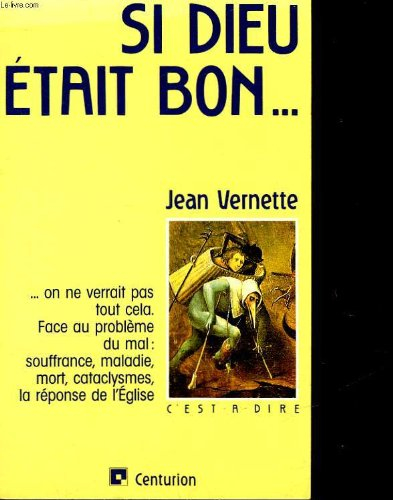 Si Dieu était bon...