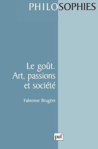 Le goût : art, passions et société