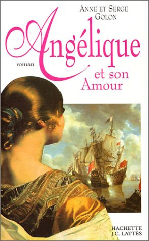 Angélique. Vol. 6. Angélique et son amour