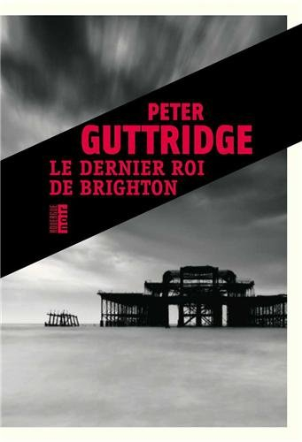La trilogie de Brighton. Vol. 2. Le dernier roi de Brighton