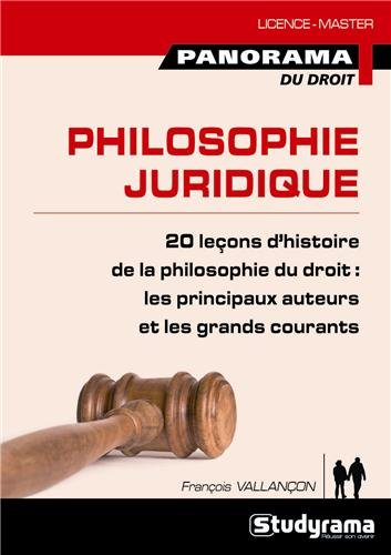 Philosophie juridique : 20 leçons d'histoire de la philosophie du droit de l'Antiquité à nos jours