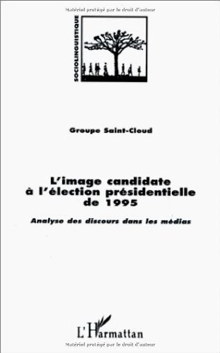 L'image candidate à l'élection présidentielle de 1995 : analyse des discours dans les médias