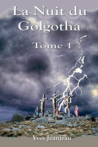 La Nuit du Golgotha Tome 1