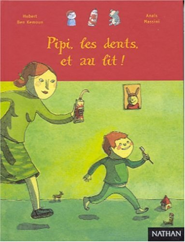 Pipi, les dents et au lit !