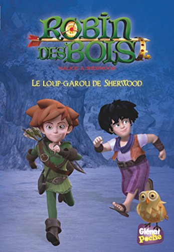 Robin des bois : malice à Sherwood. Vol. 4. Le loup-garou de Sherwood
