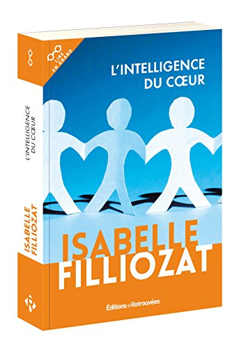 L'intelligence du coeur : rudiments de grammaire émotionnelle