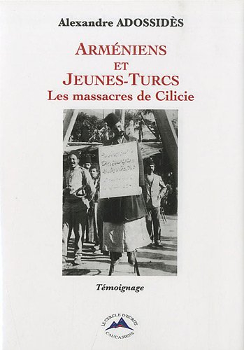 arméniens et jeunes-turcs : les massacres de cilicie
