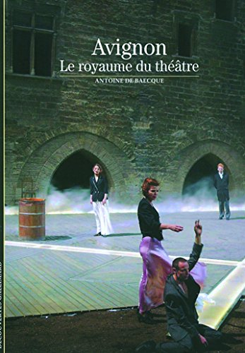 Avignon : le royaume du théâtre