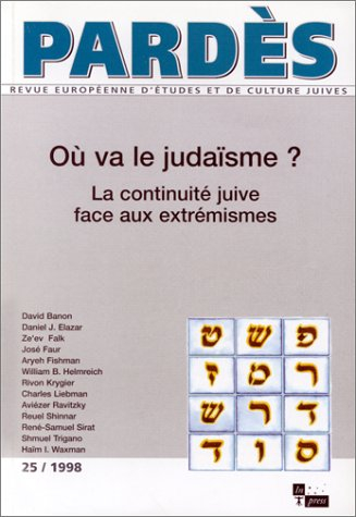 Pardès, n° 25. Où va le judaïsme ? : la continuité juive face aux extrémismes