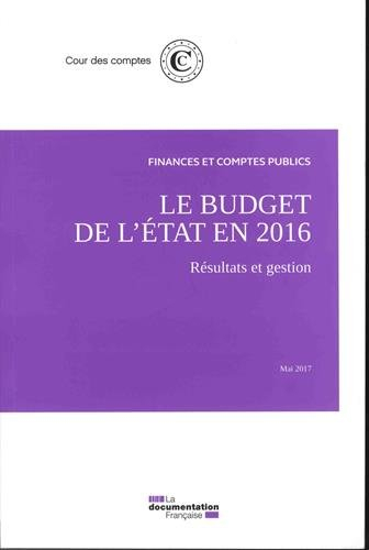 Le budget de l'Etat en 2016 : résultats et gestion, mai 2017