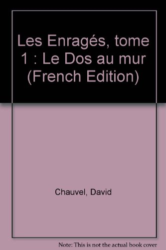 Les enragés. Vol. 1. Le dos au mur