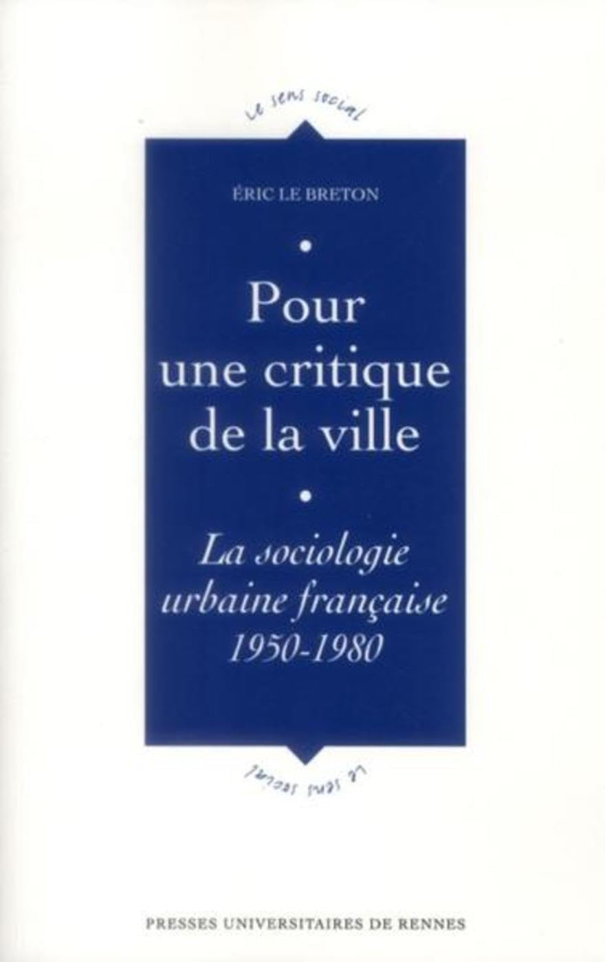 Pour une critique de la ville : la sociologie urbaine française, 1950-1980